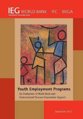 Бумажная книга «Youth Employment Programs: An Evaluation of World Bank and International Finance Corporation Support», автор Всемирный банк - фото №1
