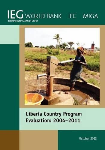 Бумажная книга «Liberia Country Program Evaluation 2004-2011: Evaluation of the World Bank Group Program», автор Всемирный банк - фото №1