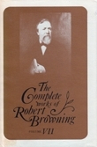 Бумажная книга «The Complete Works of Robert Browning, Volume VII: With Variant Readings and Annotations», автор Роберт Браунинг - фото №1