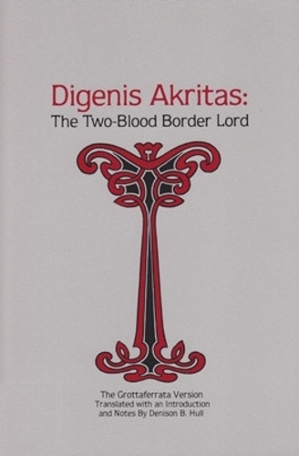 Бумажная книга «Digenis Akritas: The Two-Blood Border Lord—The Grottaferrata Version», автор Денисон Б. Халл - фото №1