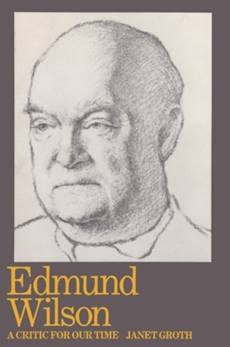 Бумажная книга «Edmund Wilson: Critic For Our Time», автор Джанет Грот - фото №1