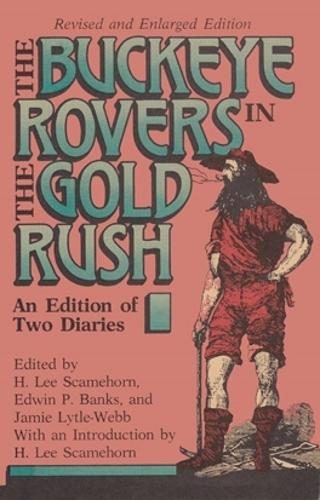 Бумажная книга «Buckeye Rovers in the Gold Rush: An Edition of Two Diaries», автор Х. Ли Скамехорн - фото №1