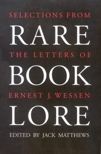Бумажная книга «Rare Book Lore: Selections From The Letters Of Ernest J. Wessen», автор Эрнест Дж. Вессен - фото №1