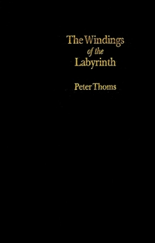 Бумажная книга «Windings Of The Labyrinth: Quest And Structure In The Major Novels Of», автор Питер Томс - фото №1