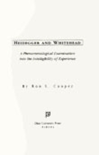 Паперова книга «Heidegger and Whitehead: A Phenomenological Examination into the Intelligibility of Experience», автор Рон Л. Купер - фото №1