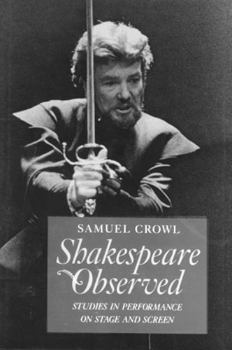 Бумажная книга «Shakespeare Observed: Studies in Performance on Stage and Screen», автор Сэмюэл Кроул - фото №1