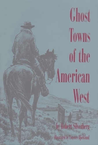 Бумажная книга «Ghost Towns of the American West», автор Роберт Сильверберг - фото №1