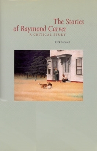 Бумажная книга «The Stories of Raymond Carver: A Critical Study», автор Кирк Нессет - фото №1