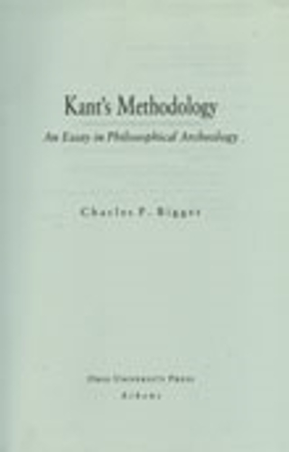 Паперова книга «Kant’s Methodology: An Essay in Philosophical Archeology», автор Чарльз П. Біґґер - фото №1