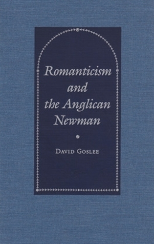 Паперова книга «Romanticism and the Anglican Newman», автор Девід Гослі - фото №1
