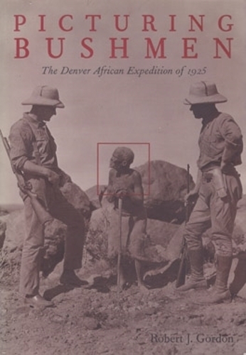 Паперова книга «Picturing Bushmen: The Denver African Expedition of 1925», автор Роберт Дж. Гордон - фото №1
