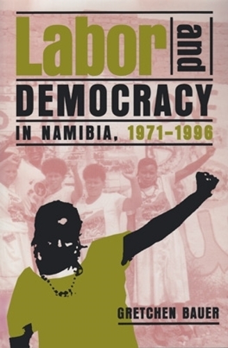 Бумажная книга «Labor and Democracy in Namibia, 1971–1996», автор Гретхен Бауэр - фото №1