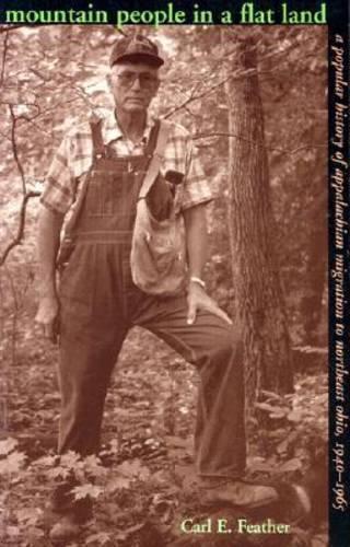 Бумажная книга «Mountain People in a Flat Land: A Popular History of Appalachian Migration to Northeast Ohio, 1940–1965», автор Карл Э. Фезер - фото №1
