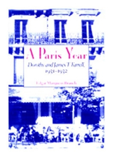 Бумажная книга «A Paris Year: Dorothy and James T. Farrell, 1931–1932», автор Эдгар Маркиз Бранч - фото №1