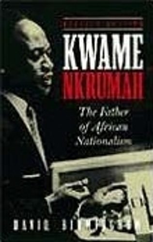 Бумажная книга «Kwame Nkrumah: The Father of African Nationalism», автор Дэвид Бирмингем - фото №1