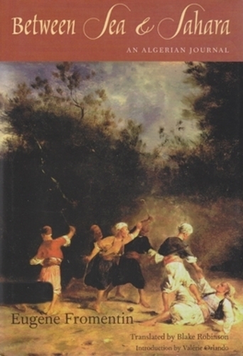 Бумажная книга «Between Sea and Sahara: An Algerian Journal», автор Юджин Фроментин - фото №1