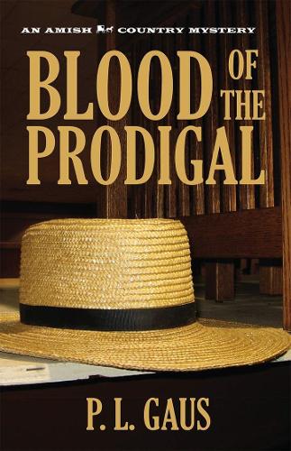 Бумажная книга «Blood of the Prodigal: An Amish Country Mystery», автор П. Л. Гаус - фото №1