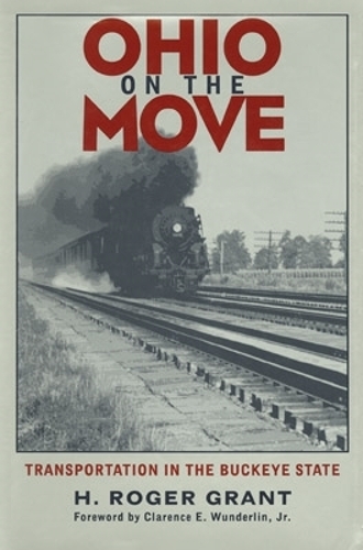 Бумажная книга «Ohio on the Move: Transportation in the Buckeye State», автор Г. Роджер Грант - фото №1