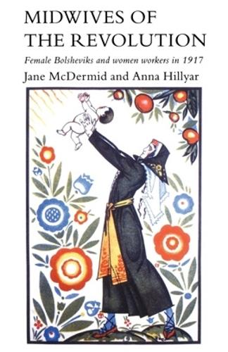 Бумажная книга «Midwives of the Revolution: Female Bolsheviks and Women Workers in 1917», авторов Анна Хильяр, Джейн Макдермид - фото №1