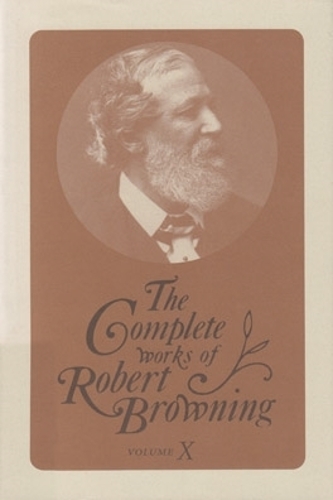 Бумажная книга «The Complete Works of Robert Browning, Volume X: With Variant Readings and Annotations», автор Роберт Браунинг - фото №1