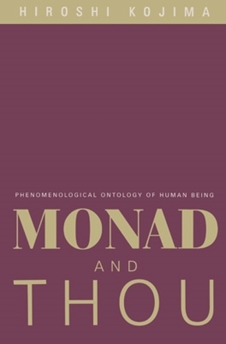 Паперова книга «Monad and Thou: Phenomenological Ontology of Human Being», автор Хіросі Кодзіма - фото №1