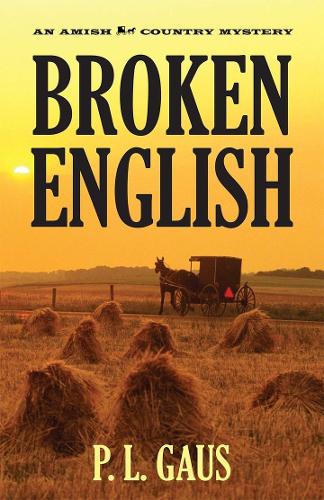 Бумажная книга «Broken English: An Amish Country Mystery», автор П. Л. Гаус - фото №1