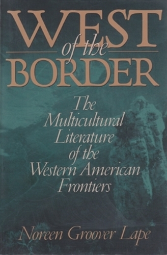 Бумажная книга «West of the Border: The Multicultural Literature of the Western American Frontiers», автор Норин Грувер Лейп - фото №1