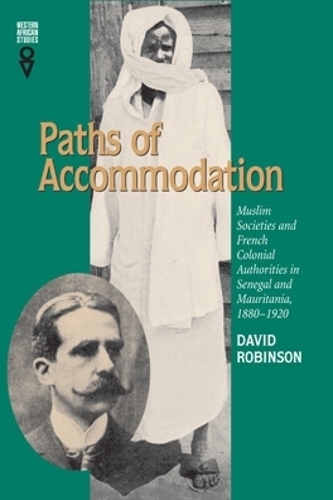 Бумажная книга «Paths of Accommodation: Muslim Societies and French Colonial Authorities in Senegal and Mauritania, 1880–1920», автор Дэвид Робинсон - фото №1