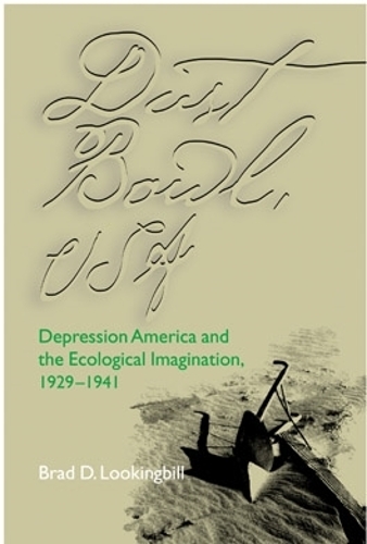 Бумажная книга «Dust Bowl, USA: Depression America and the Ecological Imagination, 1929–1941», автор Брэд Д. Луингбилл - фото №1