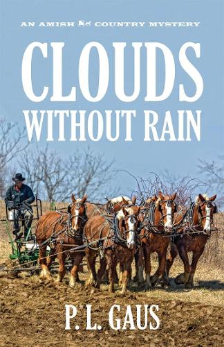 Бумажная книга «Clouds without Rain: An Amish Country Mystery», автор П. Л. Гаус - фото №1