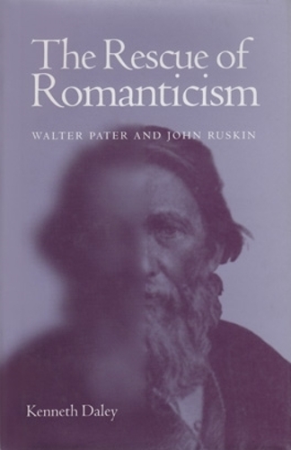 Бумажная книга «The Rescue of Romanticism: Walter Pater and John Ruskin», автор Кеннет Дейли - фото №1