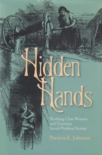 Бумажная книга «Hidden Hands: Working-Class Women and Victorian Social-Problem Fiction», автор Патриция Э. Джонсон - фото №1