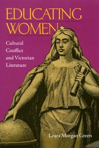 Бумажная книга «Educating Women: Cultural Conflict and Victorian Literature», автор Лаура Морган Грин - фото №1