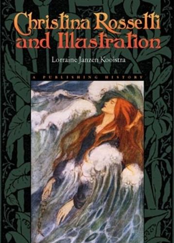 Бумажная книга «Christina Rossetti and Illustration: A Publishing History», автор Лоррейн Янзен Койстра - фото №1