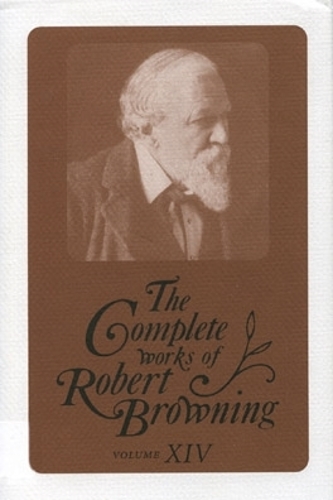 Бумажная книга «The Complete Works of Robert Browning, Volume XIV: With Variant Readings and Annotations», автор Роберт Браунинг - фото №1