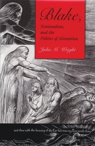 Бумажная книга «Blake, Nationalism, and the Politics of Alienation», автор Джулия М. Райт - фото №1