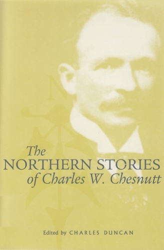 Бумажная книга «The Northern Stories of Charles W. Chesnutt», автор Чарльз У. Честнатт - фото №1
