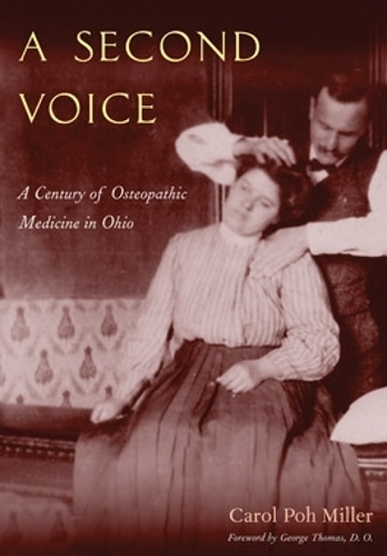 Бумажная книга «A Second Voice: A Century of Osteopathic Medicine in Ohio», автор Кэрол По Миллер - фото №1