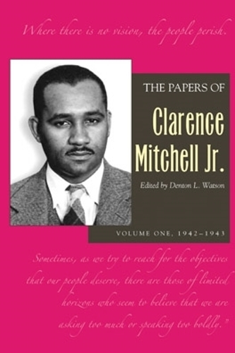 Бумажная книга «The Papers of Clarence Mitchell Jr., Volume I: 1942–1943», автор Кларенс Митчелл мл. - фото №1