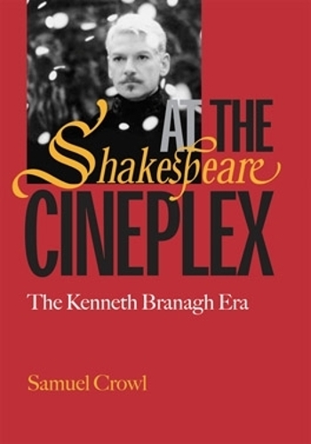 Бумажная книга «Shakespeare at the Cineplex: The Kenneth Branagh Era», автор Сэмюэл Кроул - фото №1
