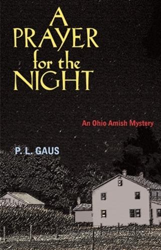 Бумажная книга «A Prayer for the Night: An Ohio Amish Mystery», автор П. Л. Гаус - фото №1