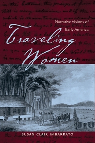 Бумажная книга «Traveling Women: Narrative Visions of Early America», автор Сьюзен Клэр Имбаррато - фото №1