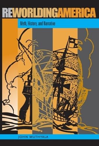 Бумажная книга «Reworlding America: Myth, History, and Narrative», автор Джон Мутиала - фото №1