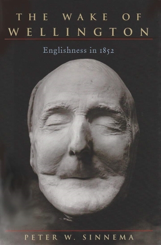Бумажная книга «The Wake of Wellington: Englishness in 1852», автор Питер В. Синнема - фото №1