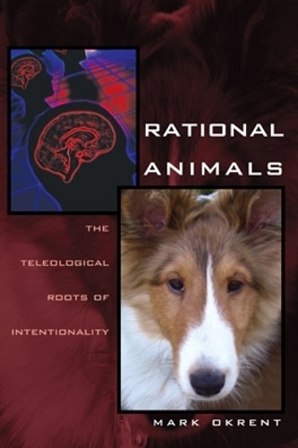 Бумажная книга «Rational Animals: The Teleological Roots of Intentionality», автор Марк Окрент - фото №1