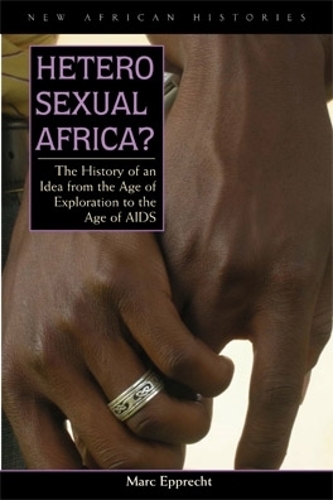 Бумажная книга «Heterosexual Africa?: The History of an Idea from the Age of Exploration to the Age of AIDS», автор Марк Эппрехт - фото №1