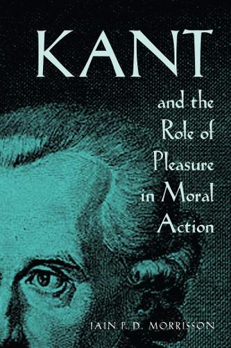 Бумажная книга «Kant and the Role of Pleasure in Moral Action», автор Иэн Моррисон - фото №1