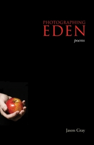 Бумажная книга «Photographing Eden: Poems», автор Джейсон Грей - фото №1
