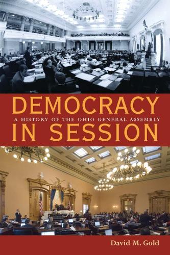 Бумажная книга «Democracy in Session: A History of the Ohio General Assembly», автор Дэвид М. Голд - фото №1