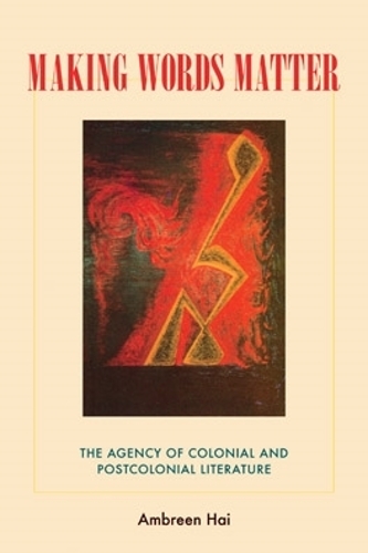 Бумажная книга «Making Words Matter: The Agency of Colonial and Postcolonial Literature», автор Амбрин Хай - фото №1